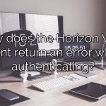 Why does the Horizon View client return an error when authenticating?