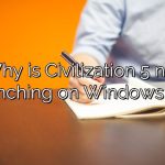 Why is Civilization 5 not launching on Windows 10?