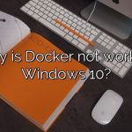 Why is Docker not working Windows 10?