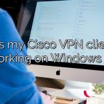 Why is my Cisco VPN client not working on Windows 7?