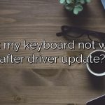 Why is my keyboard not working after driver update?