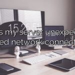 Why is my server unexpectedly closed network connection?