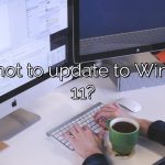 Why not to update to Windows 11?