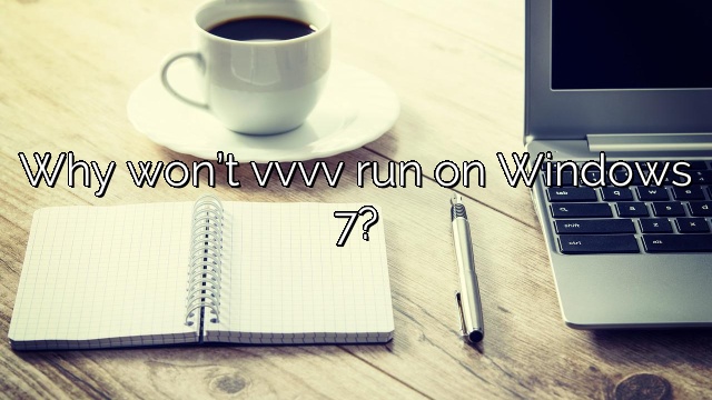 Why won’t vvvv run on Windows 7?