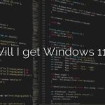 Will I get Windows 11?