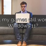 Will my games still work in Windows 11?